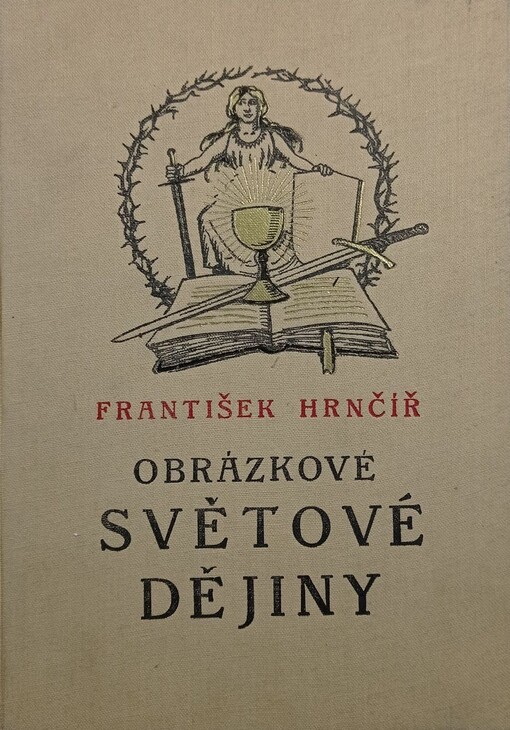 Obrázkové dějiny světové od prvopočátku až po naše časy.Část I,Doba stará a střední