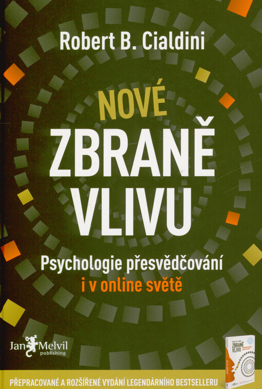 Nové zbraně vlivu : psychologie přesvědčování i v online světě