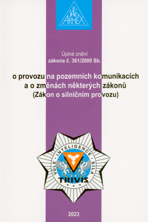 Úplné znění zákona č. 361/2000 Sb. o provozu na pozemních komunikacích a změnách některých zákonů (zákon o silničním provozu)