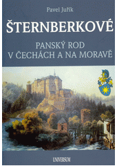 Šternberkové : panský rod v Čechách a na Moravě  (odkaz v elektronickém katalogu)