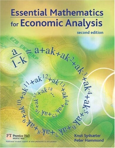 Essential Mathematics for Economic Analysis (2nd Edition)