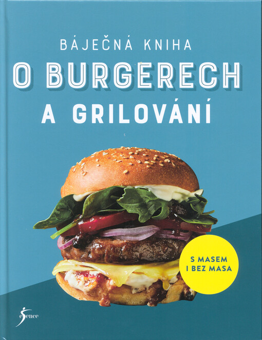 Báječná kniha o burgerech a grilování