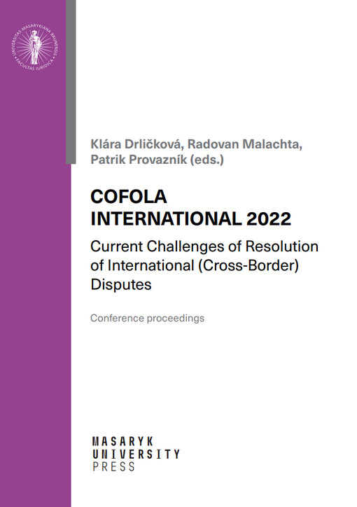Cofola International 2022 : Current Challenges of Resolution of International (Cross-Border) Disputes : Current Challenges of Resolution of International (Cross-Border) Disputes