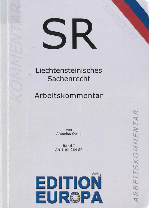 Arbeitskommentar zum Liechtensteinischen Sachenrecht. I, Art 1 bis Art 264