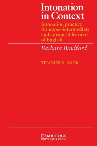 Intonation in Context Teacher's book: Intonation Practice for Upper-intermediate and Advanced Learners of English