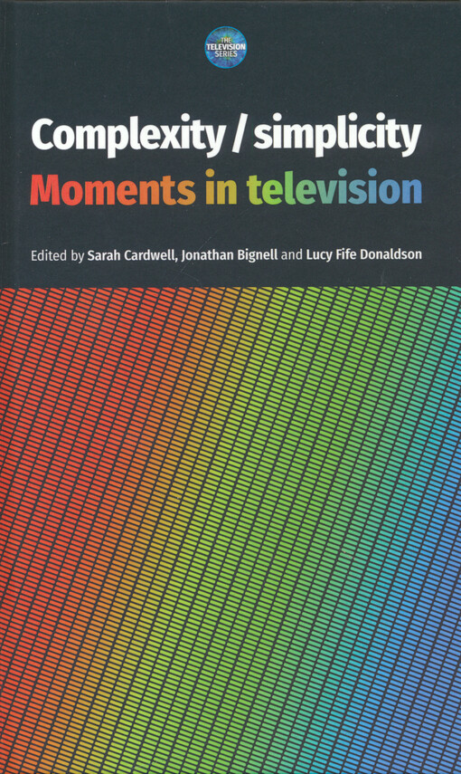 Complexity / simplicity : moments in television