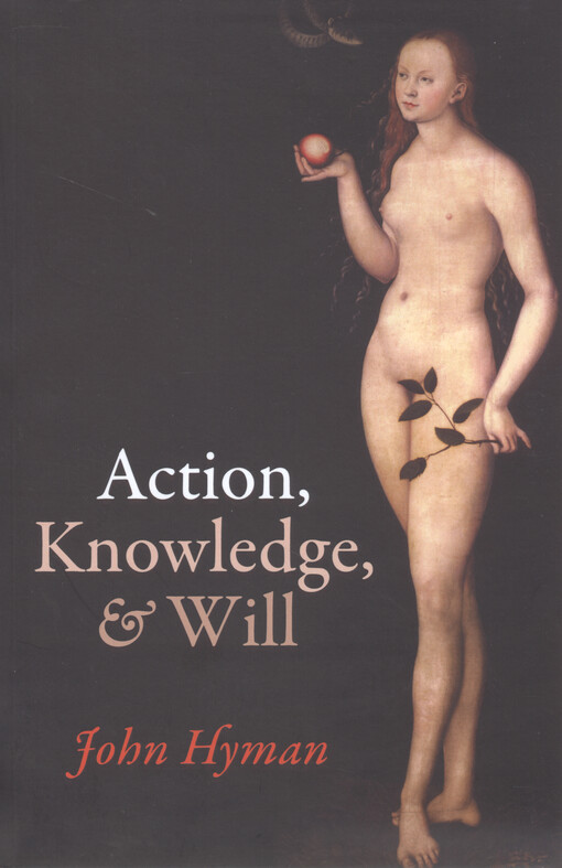 Action, knowledge, and will