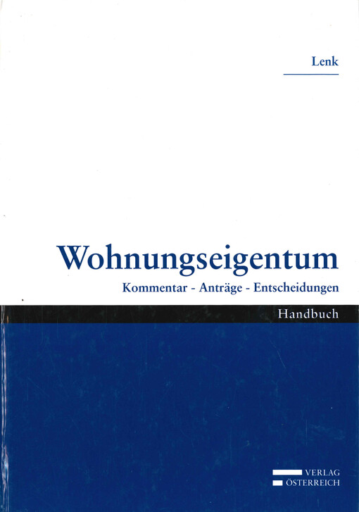 Wohnungseigentum : Kommentar - Anträge - Entscheidungen : Stand: 1. Juli 2010
