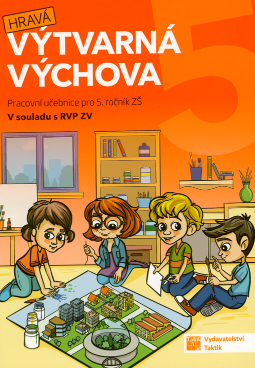 Hravá výtvarná výchova 5 : pracovní učebnice pro 5. ročník ZŠ