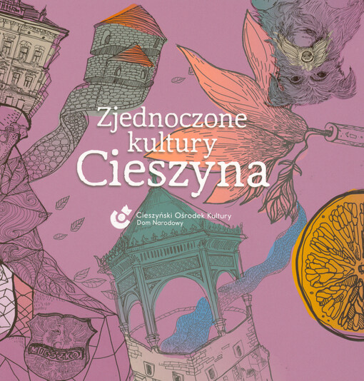 Zjednoczone kultury Cieszyna = Spojené kultury těšínské