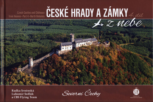České hrady a zámky z nebe. 4. díl, Severní Čechy = Czech castles and châteaux from heaven. Part 4, North Bohemia