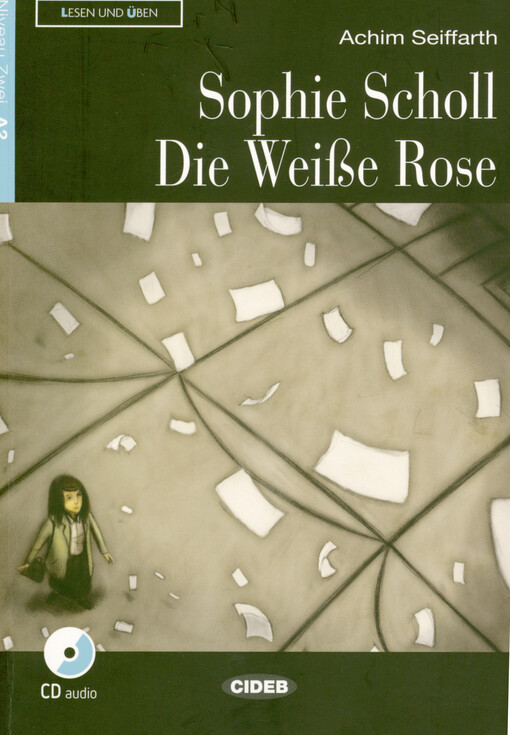 Sophie Scholl : die Weiße Rose