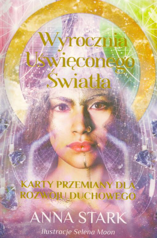Wyrocznia uświęconego Światła : karty przemiany dla rozwoju duchowego