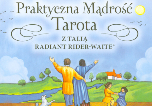 Praktyczna mądrość tarota : z talią radiant rider-waite