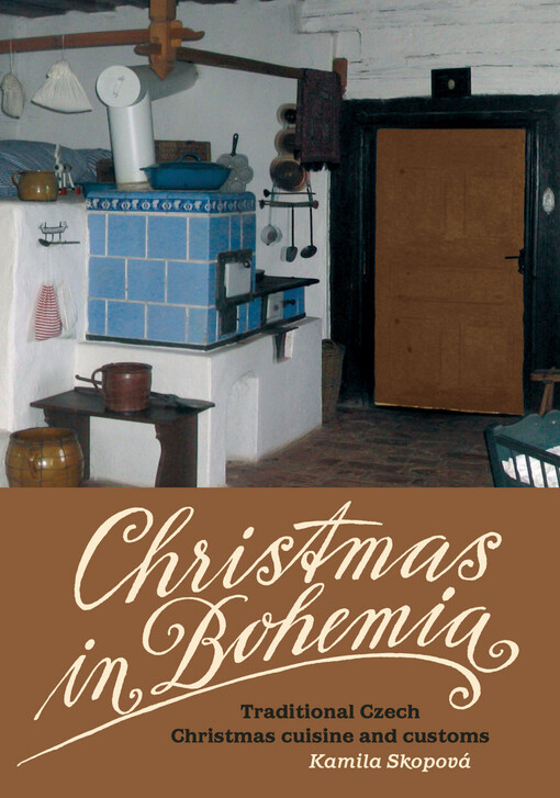 Christmas in Bohemia :traditional Czech Christmas cuisine and customs