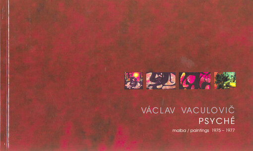 Václav Vaculovič : psyché : malba = paintings : 1975-1977