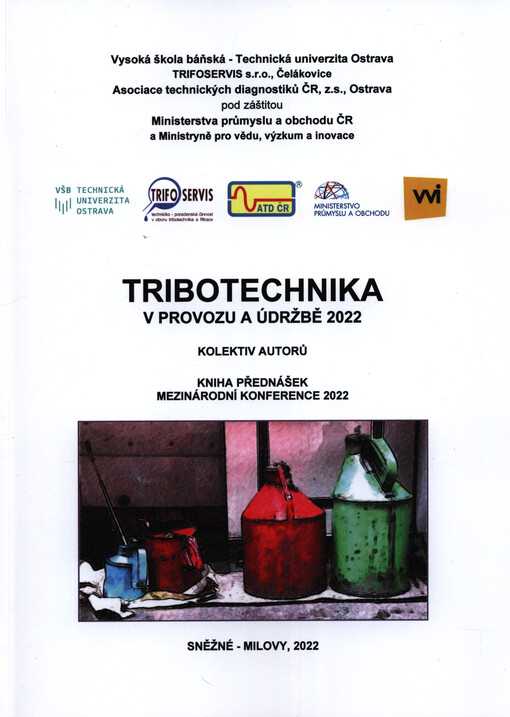 Tribotechnika v provozních podmínkách a její význam pro údržbu strojů a zařízení : ... setkání tribotechniků a pracovníků údržby strojů a zařízení : sborník přednášek