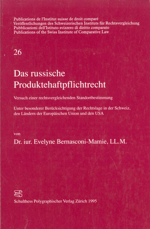Das russische Produktehaftpflichtrecht : Versuch einer rechtsvergleichenden Standortbestimmung : unter besonderer Berücksichtigung der Rechtslage in der Schweiz, den Ländern der Europäischen Union und den USA