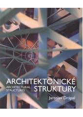 Architektonické struktury = Architectural structures  (odkaz v elektronickém katalogu)