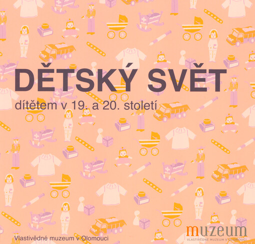 Dětský svět : dítětem v 19. a 20. století