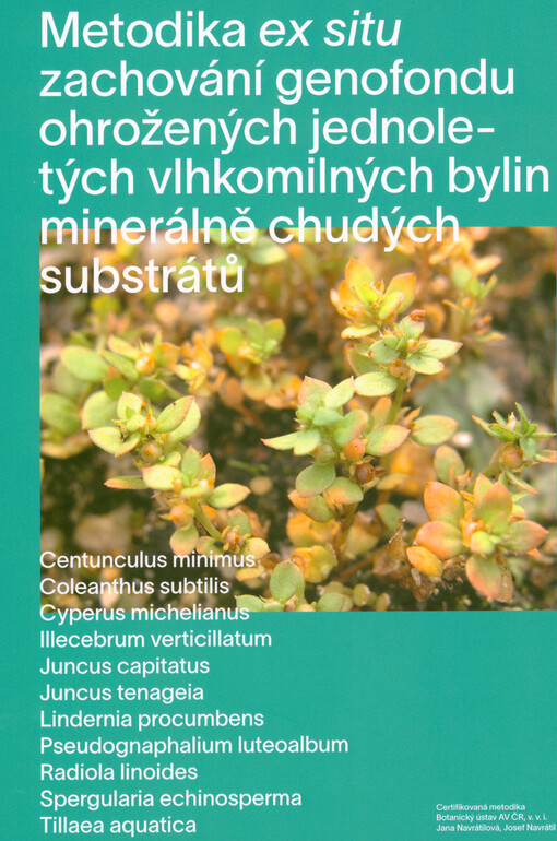 Metodika ex situ zachování genofondu ohrožených jednoletých vlhkomilných bylin minerálně chudých substrátů : certifikovaná metodika