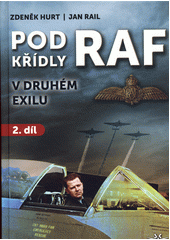 Pod křídly RAF v druhém exilu. 2.díl  (odkaz v elektronickém katalogu)