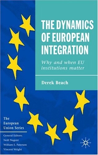 The dynamics of European integration : why and when EU institutions matter