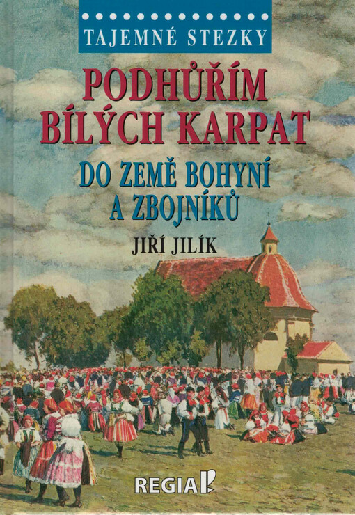 Podhůřím Bílých Karpat do země bohyní a zbojníků