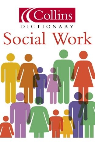 Social Work (Collins Dictionary of S.)