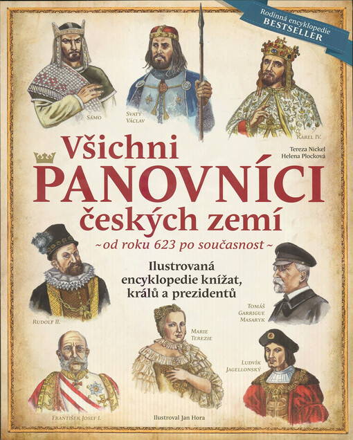 Všichni panovníci českých zemí : od roku 623 po současnost : ilustrovaná encyklopedie knížat, králů a prezidentů