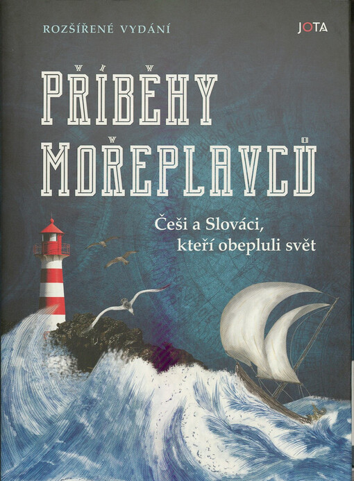 Příběhy mořeplavců : Češi a Slováci, kteří obepluli svět