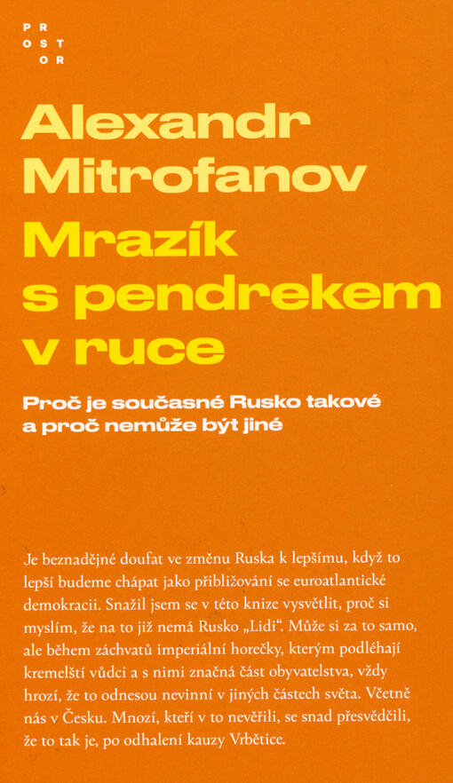 Mrazík s pendrekem v ruce : proč je současné Rusko takové a proč nemůže být jiné