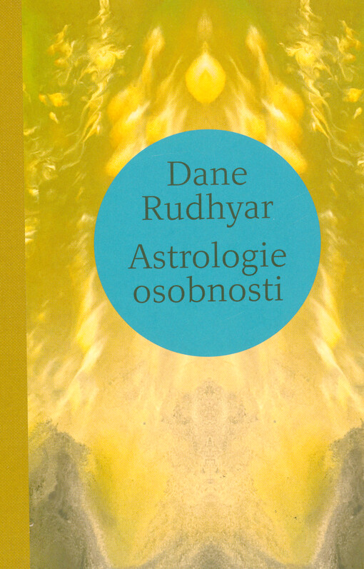Astrologie osobnosti : reformulace astrologických pojmů a myšlenek z hlediska současné psychologie a filosofie