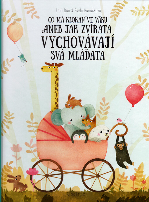 Co má klokan ve vaku, aneb, Jak zvířata vychovávají svá mláďata