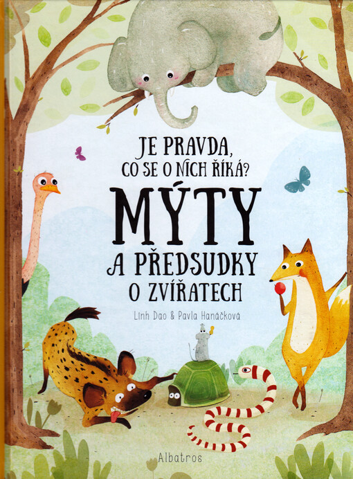 Mýty a předsudky o zvířatech : je pravda, co se o nich říká?