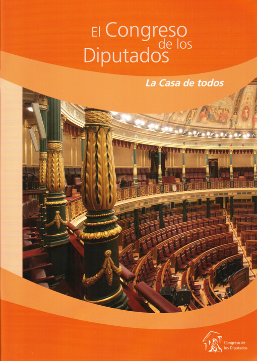 El Congreso de los Diputados : la casa de todos