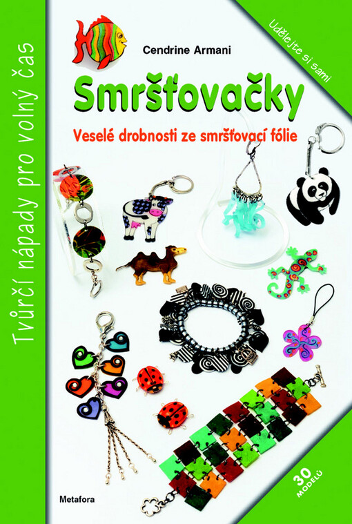 Smršťovačky :veselé drobnosti ze smršťovací fólie