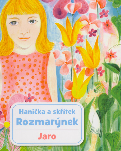 Hanička a skřítek Rozmarýnek : báječná kniha plná příběhů, pohádek, inspirací i vlastního tvoření. Jaro
