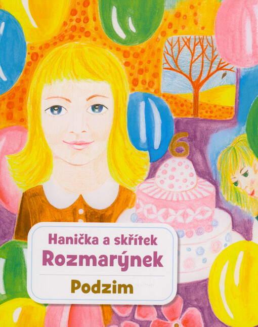 Hanička a skřítek Rozmarýnek : báječná kniha plná příběhů, pohádek, inspirací i vlastního tvoření. Podzim