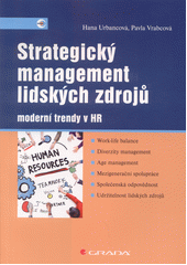 Strategický management lidských zdrojů : moderní trendy v HR  (odkaz v elektronickém katalogu)