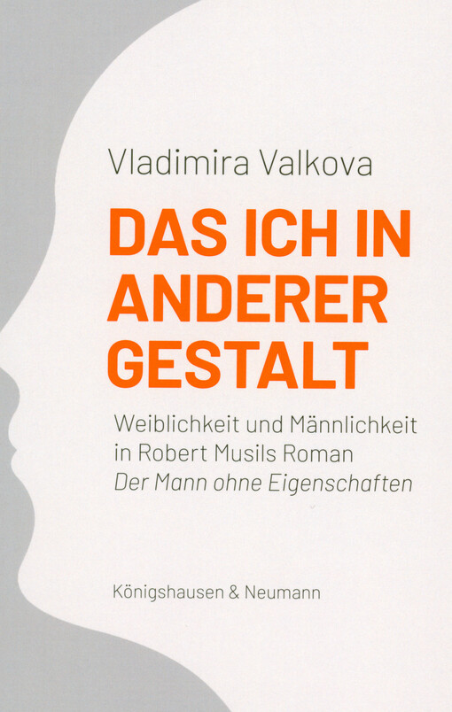Das Ich in anderer Gestalt : Weiblichkeit und Männlichkeit in Robert Musils Roman 
