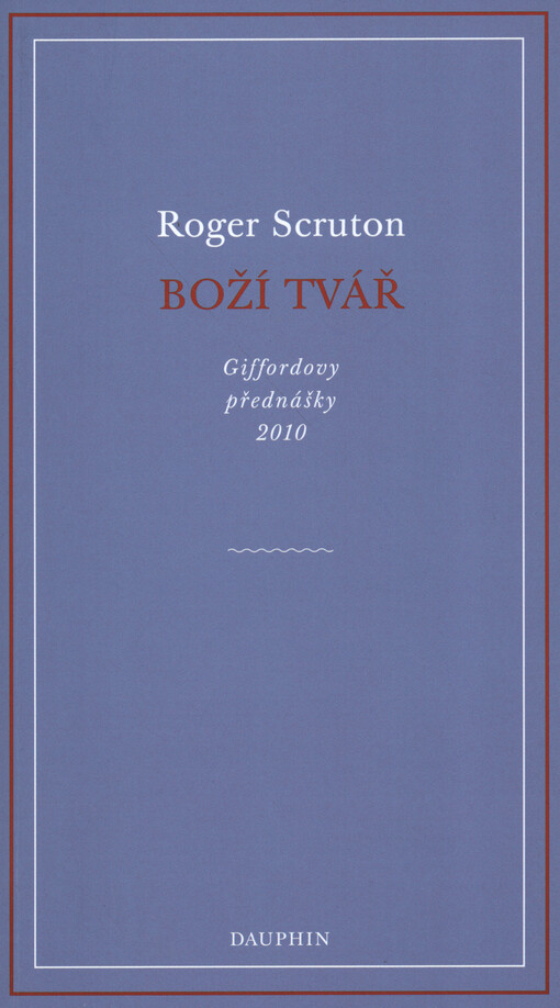Boží tvář : Giffordovy přednášky 2010