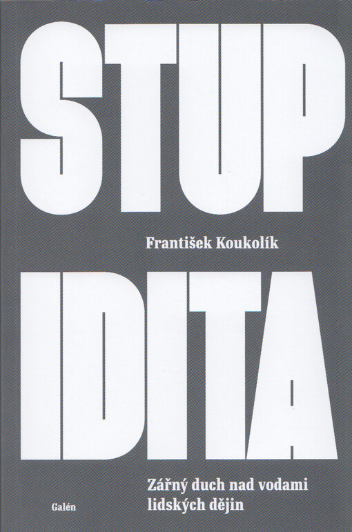 Stupidita : zářný duch nad vodami lidských dějin