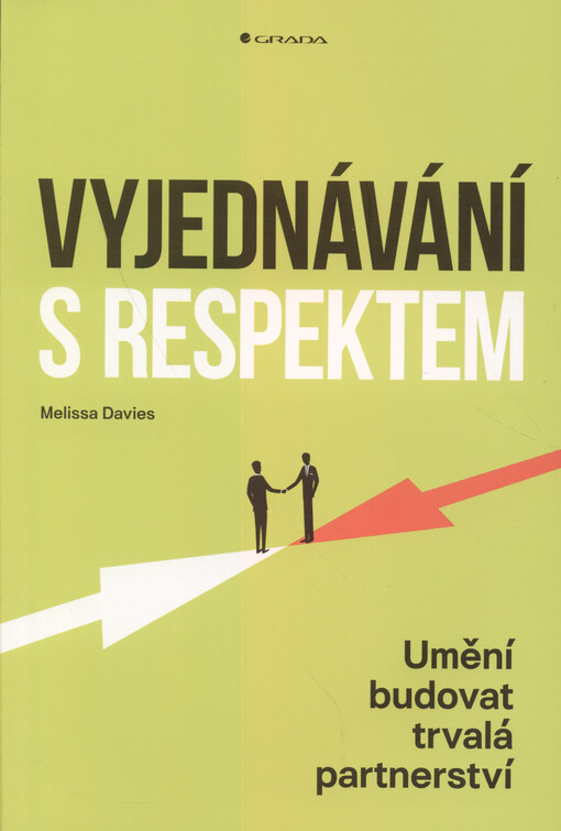 Vyjednávání s respektem : umění budovat trvalá partnerství
