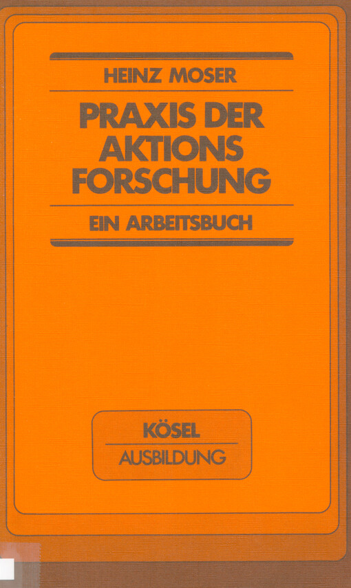 Praxis der Aktionsforschung : ein Arbeitsbuch