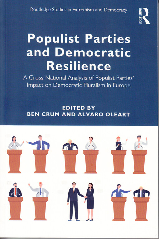 Populist parties and democratic resilience : a cross-national analysis of populist parties' impact on democratic pluralism in Europe