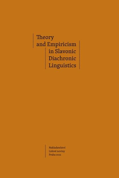 Theory and empiricism in Slavonic diachronic linguistics