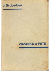 Zuzanka a Petr : příběh dvou dětí  (odkaz v elektronickém katalogu)