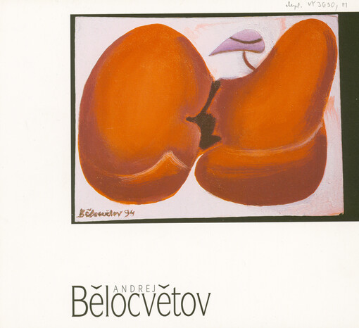 Andrej Bělocvětov : pomník vůle a úzkosti