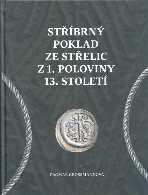 Stříbrný poklad ze Střelic z 1. poloviny 13. století